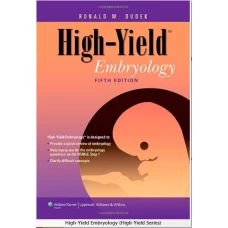 High-Yield Embryology  by Dr. Ronald W. Dudek